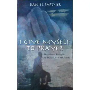 USED-I Give Myself to Prayer by Daniel Partner (Paperback)