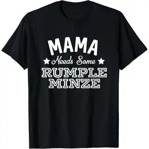 Mama Needs Some Rumple Minze Alcohol Funny Summer Party T-Shirt,Made in USA  Round Neck Casual