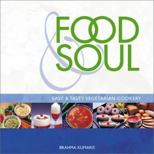 USED Book - Food & Soul: Easy & Tasty Vegetarian Cookery by Brahma Kumaris (Hardcover) - english