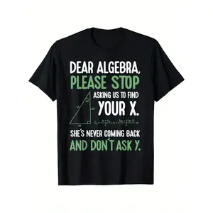 Funny Algebra Math Joke T-Shirt - "Dear Algebra Stop Asking Me to Find Your X" - Black with Green Text - Men'S Regular Fit Short Sleeve Tee - All-Season Casual Shirt for Math Nerds, Teachers, Students - Perfect Gift for Algebra Students & Mathematicians,