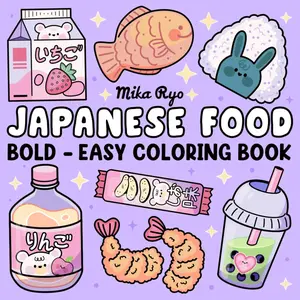 Japanese Food Coloring Book: Bold and Easy Designs For Relaxation Featuring a Variety of Foods, Drinks, and Desserts For Adults, Kids, and Japanese Culture Lovers Paperback