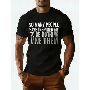 Men's "So Many People Have Inspired Me to Be Nothing Like Them" Graphic T-Shirt