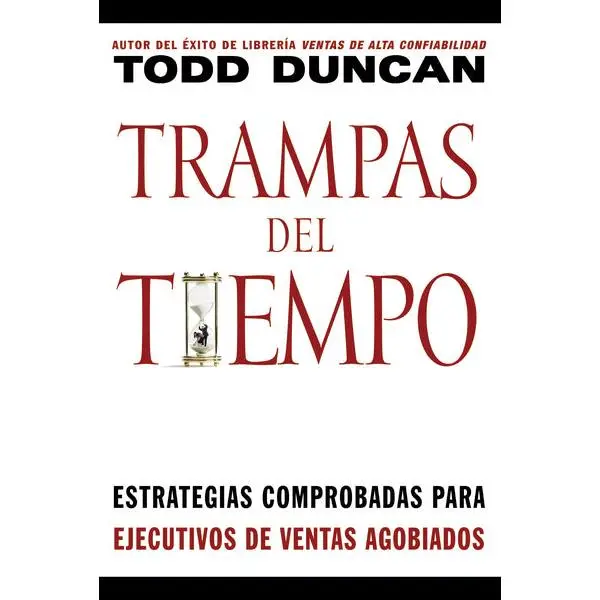 Trampas del tiempo: Estrategias comprobadas para ejectuvos de ventas agobiados