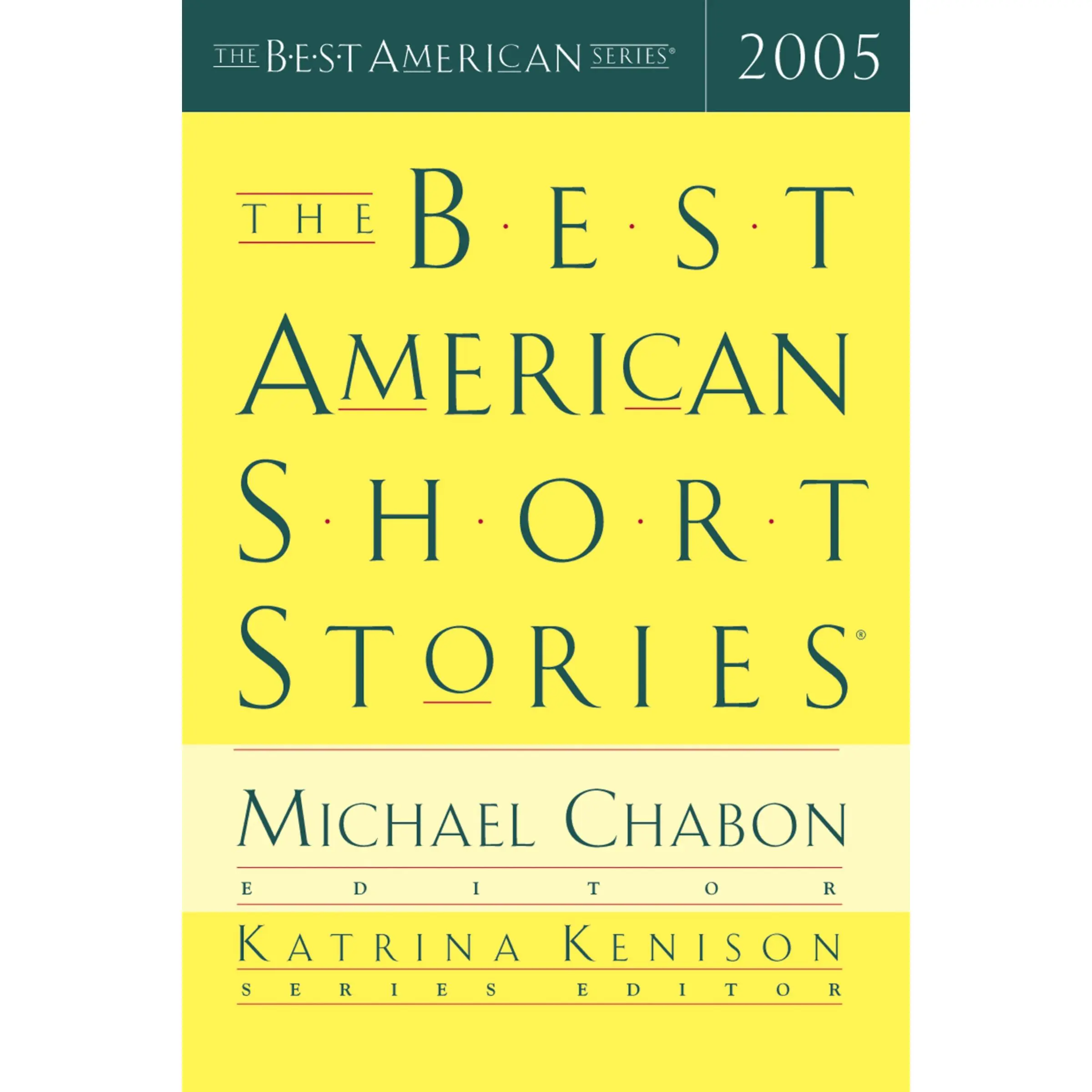 The Best American Short Stories 2005 (Best American) by Katrina Kenison||Michael Chabon [Paperback Book]