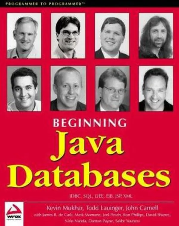 USED-Beginning Java Databases: JDBC, SQL, J2EE, EJB, JSP, XML by Kevin Mukhar (Paperback)