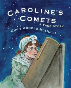 USED-Caroline's Comets: A True Story by McCully, Emily Arnold (Hardcover)