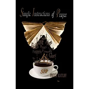 S I P: Simple Instructions of Prayer