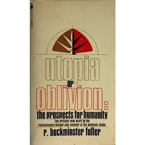 USED Book - Utopia or Oblivion: The Prospects For Humanity by R. Buckminster Fuller (Paperback) - english