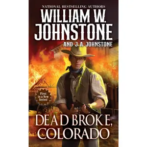 USED-Dead Broke, Colorado by Johnstone, William W. (Mass Market Paperback)
