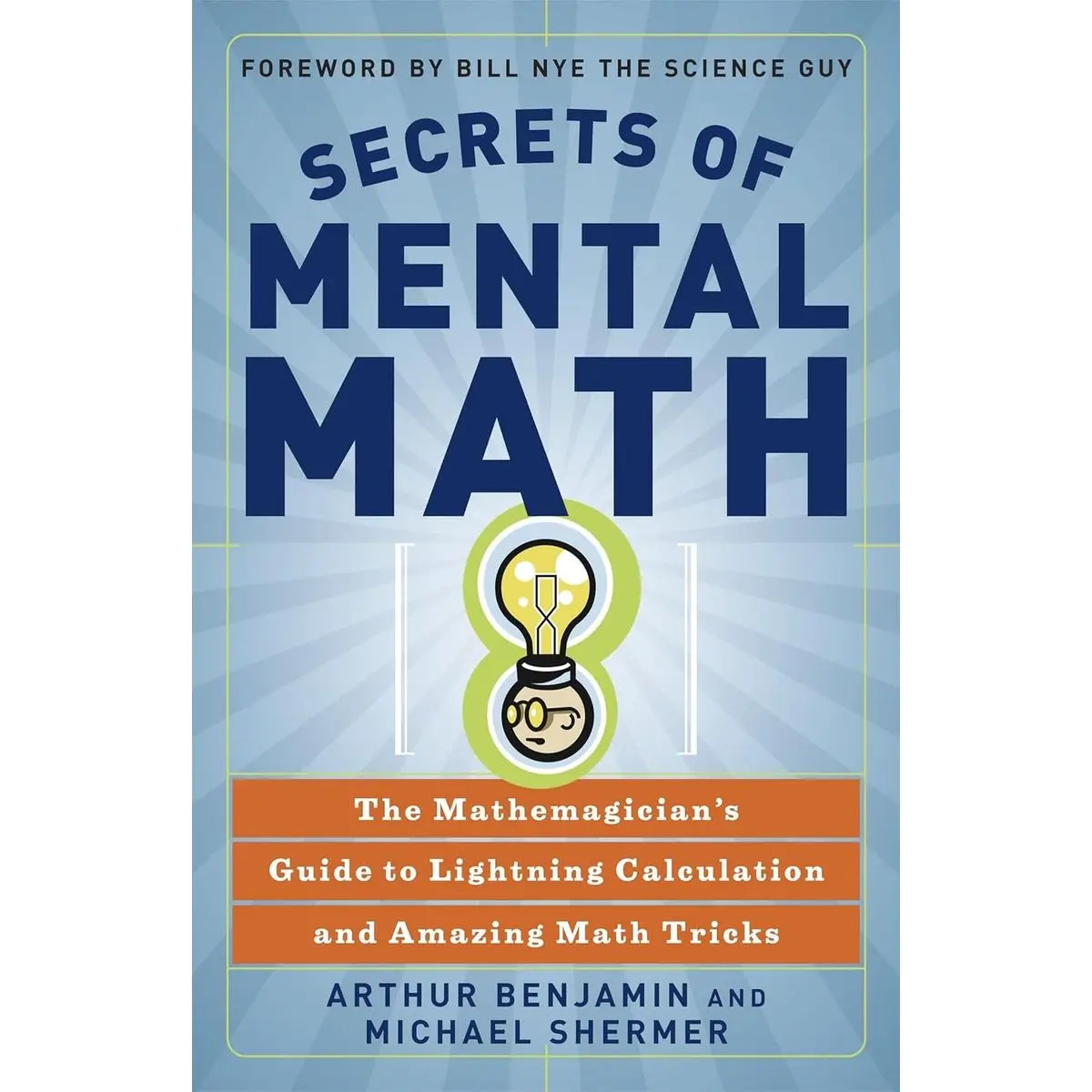 Secrets of Mental Math: The Mathemagician's Guide to Lightning Calculation and Amazing Math Tricks Paperback – August 8, 2006