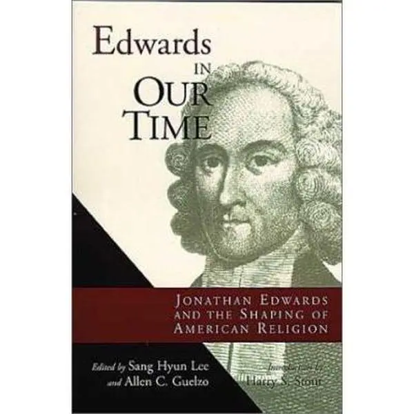 USED-Edwards in Our Time: Jonathan Edwards and the Shaping of American Religion by Publishing, Eerdmans (Paperback)