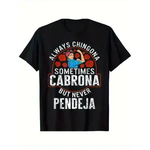 Always Chingona Sometimes Cabrona But Never Pendeja T-Shirt, Retro Rosie Latina Power Graphic Tee, Classic Cotton Shirt for Women, Funny Mexican Slang Streetwear, Vintage Rose Print Top, Unique Gift for Strong Latina Women