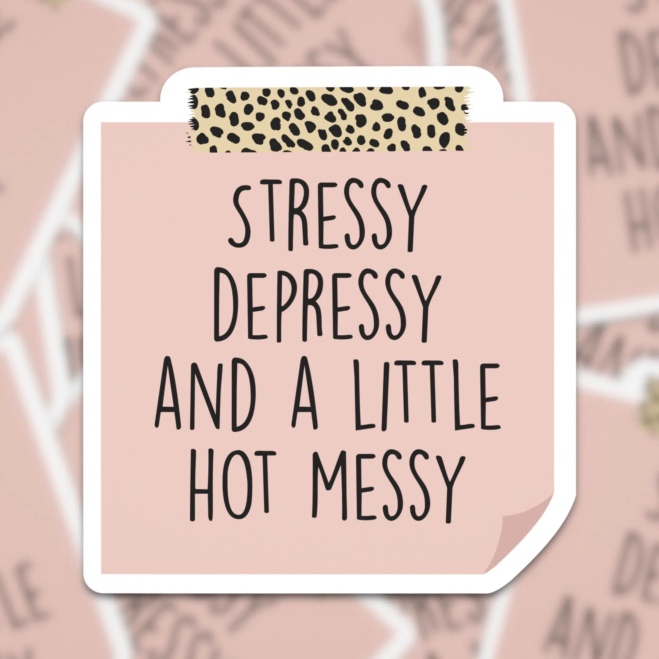 Stressy Depressy and Little Hot Messy sticker | Hot Mess Sticker | Anxiety Sticker | Mental Heath Matters Sticker