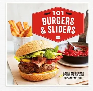 USED-101 Burgers & Sliders: Classic and Gourmet Recipes for the Most Popular Fast Food (Hardcover)