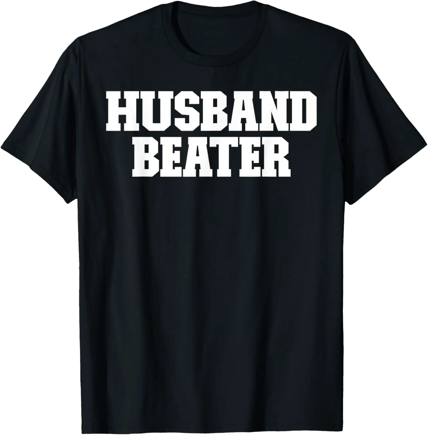 Husband Beater Funny T-Shirt - Robertsa Shop 78B0C5GWM7QZ