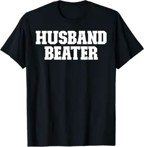 Husband Beater Funny T-Shirt - Robertsa Shop 78B0C5GWM7QZ
