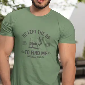 He Left the 99 to Find Me Christian T-Shirt | Bible Verse Tee | Faith-Based Graphic Shirt