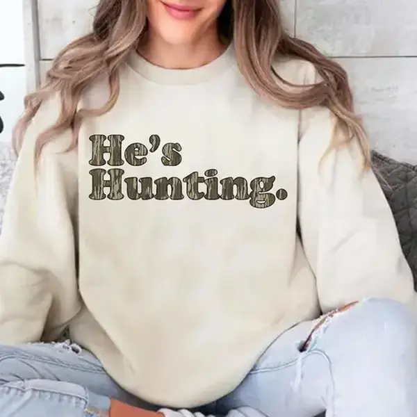 Hunting Season Sweatshirt, He's Hunting Camo Print Crewneck, Rustic Outdoors Fall Pullover, Funny Hunting Wife Shirt