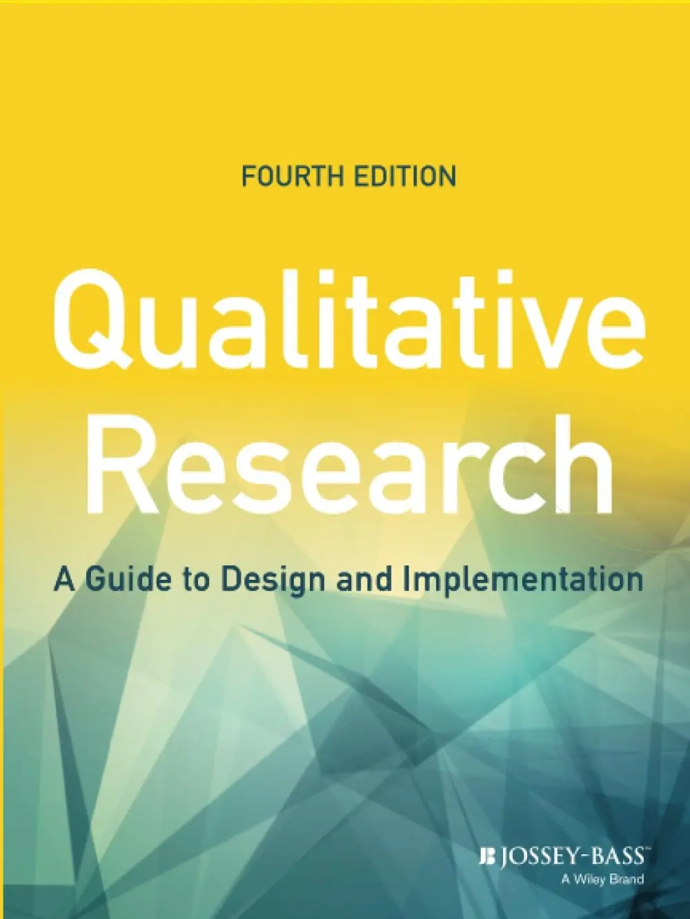 Qualitative Research: A Guide to Design and Implementation, 4th Edition - Education & Schooling Textbook for Qualitative Research Learners