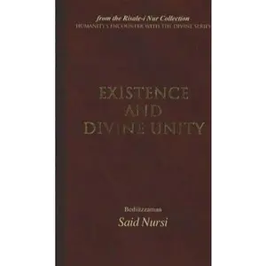 USED-Existence and Divine Unity by Nursi, Bediuzzaman Said (Paperback)