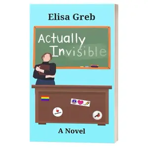 Actually Invisible by Elisa Greb