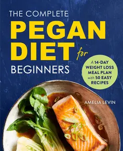 USED-The Complete Pegan Diet for Beginners: A 14-Day Weight Loss Meal Plan with 50 Easy Recipes by Levin, Amelia (Paperback)