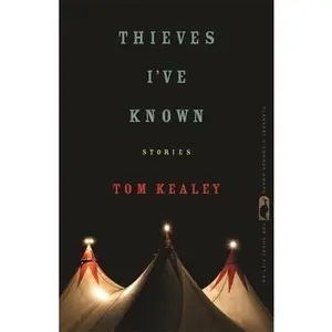 USED-Thieves I've Known by Kealey, Tom (Hardcover)