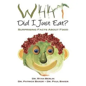 USED-What Did I Just Eat? Surprising Facts About Food by Baker, Patrick (Paperback)