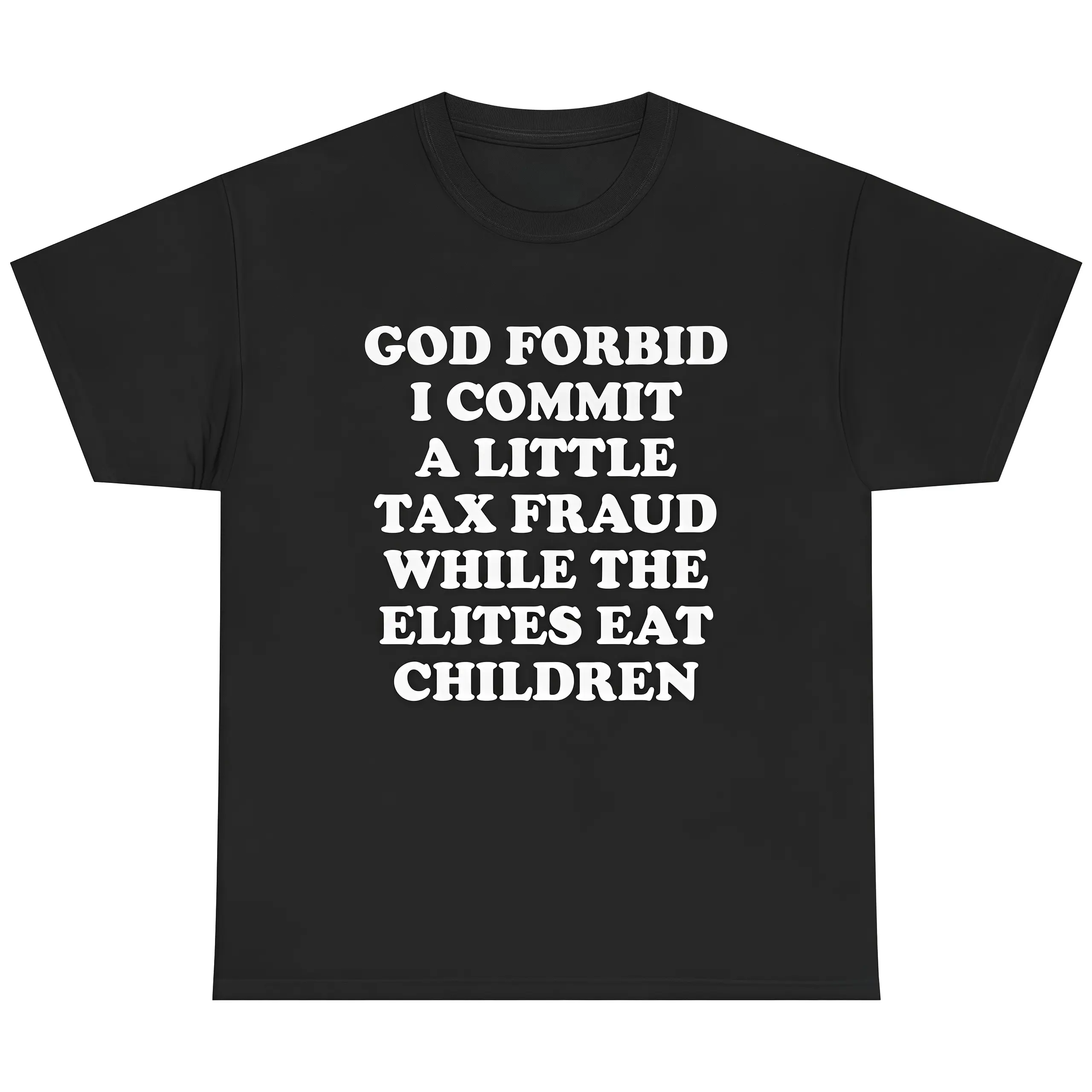 God Forbid I Commit A Little Tax Fraud Shirt - Funny Graphic T-shirt Men's and Women's Gifts Retro summer OOTD Casual Cotton Menswear Crew Neck Graphic Print Tee Top Womenswear Streetwear Tshirt