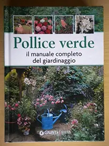 USED-Pollice verde. Il manuale completo del giardinaggio by Various (Hardcover)