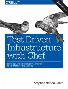 USED-Test-Driven Infrastructure with Chef: Bring Behavior-Driven Development to Infrastructure as Code by Nelson-Smith, Stephen (Paperback)