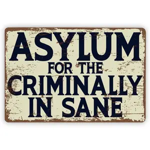2D FLAT PRINTING Vintage Metal Tin Signs, Vintage Asylum for the Criminally Insane Metal Sign, Asylum Sign, Bar, Man Cave Signs, Christmas Gift, Farmhouse Wall Art, Housewarming Gift Decor Decorative Support customization based on provided images