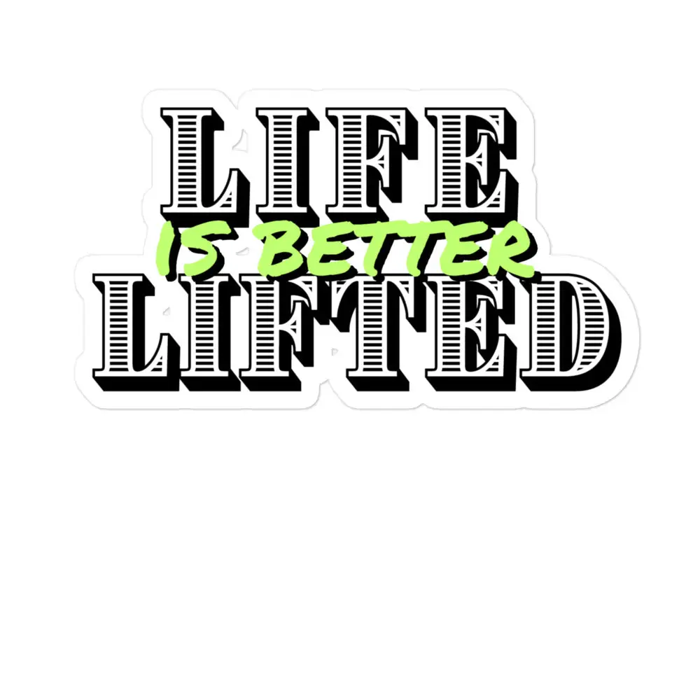 Life is better Lifted Decal