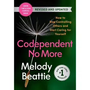 Codependent No More: How to Stop Controlling Others and Start Caring for Yourself (Revised and Updated) -- Melody Beattie - Paperback