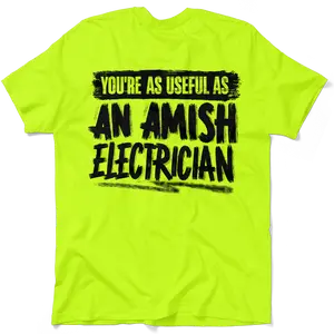 Amish Electrician -  Men's Hi Visibility Safety Yellow Work T-Shirt Jersey Menswear Cotton/Poly Blend | Graphic tees Apparel | Funny, Sarcastic