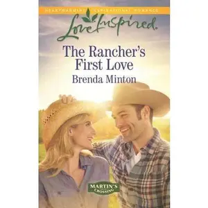 USED-The Rancher's First Love (Martin's Crossing) by Brenda Minton (Unknown)