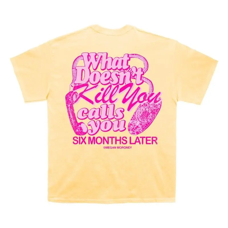 Megan Moroney 6 Months Later Tee, Megan Moroney Graphic T-Shirt, “What Doesn’t Kill You Calls You” Quote Tee, Country Music Merch