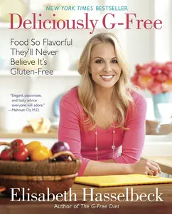 USED-Deliciously G-Free: Food So Flavorful They'll Never Believe It's Gluten-Free: A Cookbook by Hasselbeck, Elisabeth (Paperback)