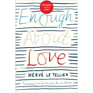 USED-Enough about Love: A Novel by the Bestselling Author of the Anomaly by Le Tellier, Hervé (Paperback)