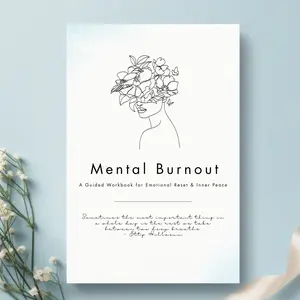 Mental Burnout Recovery Workbook: A Guided Journal for Emotional Reset, Stress Relief, and Finding Inner Calm, Mental Fatigue, Health Journal, Self Care/love Self Diary, Mental Health Workbook