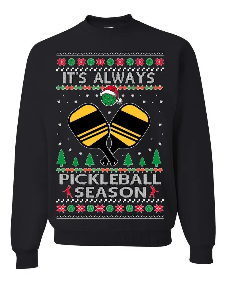 It's Always Pickleball Season, Funny Pickle Ball Enthusiast Paddles Ball Trendy Popular Milennial Sports Fan, Ugly Christmas Sweater Ugly