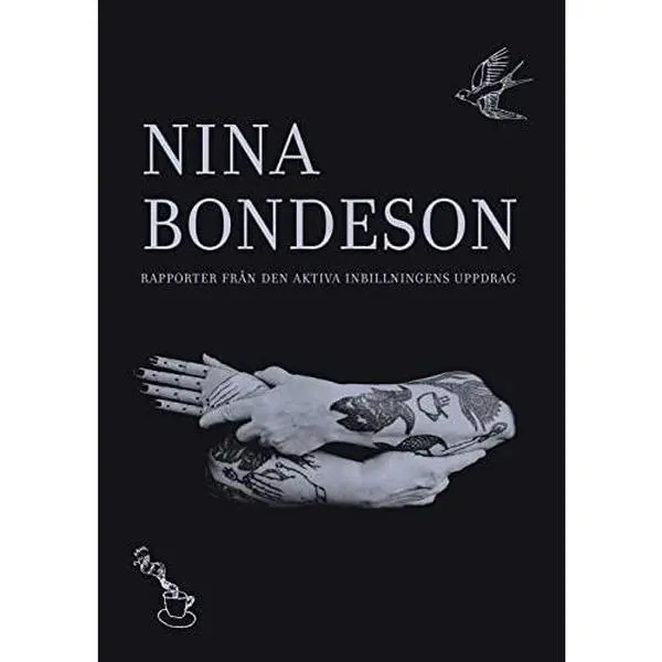 USED-Nina Bondeson : rapporter från den aktiva inbillningens uppdrag by Nina Bondeson (Paperback)