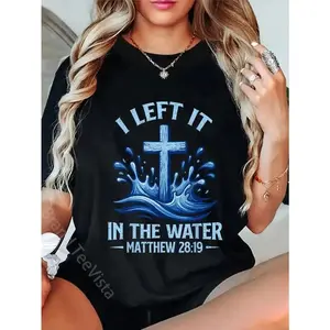 100% cotton I Left It in Water Matthew 28:19 Cross Christian Baptism T-Shirt women graphic shirts