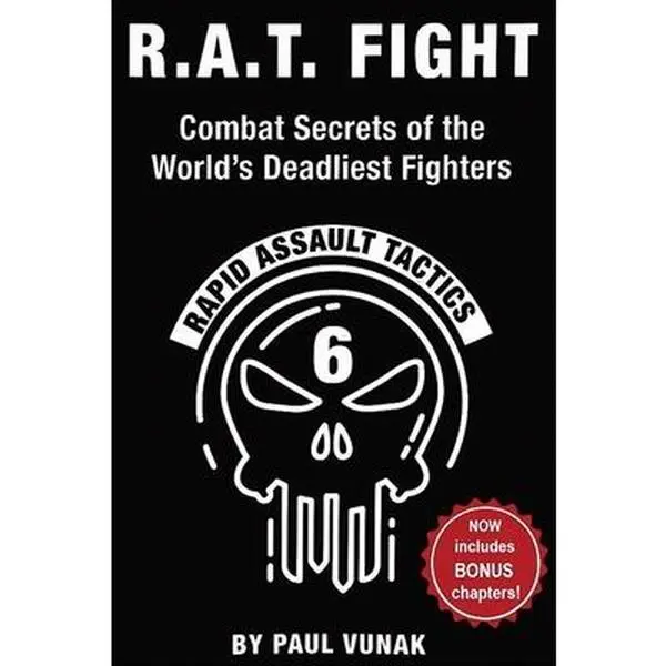 R.A.T. FIGHT: Rapid Assault Tactics Combat Secrets for Seals to Dominate Street Fights, by Paul Vunak, Paperback (Career & Self-Help, Humanities & Social Sciences Book)