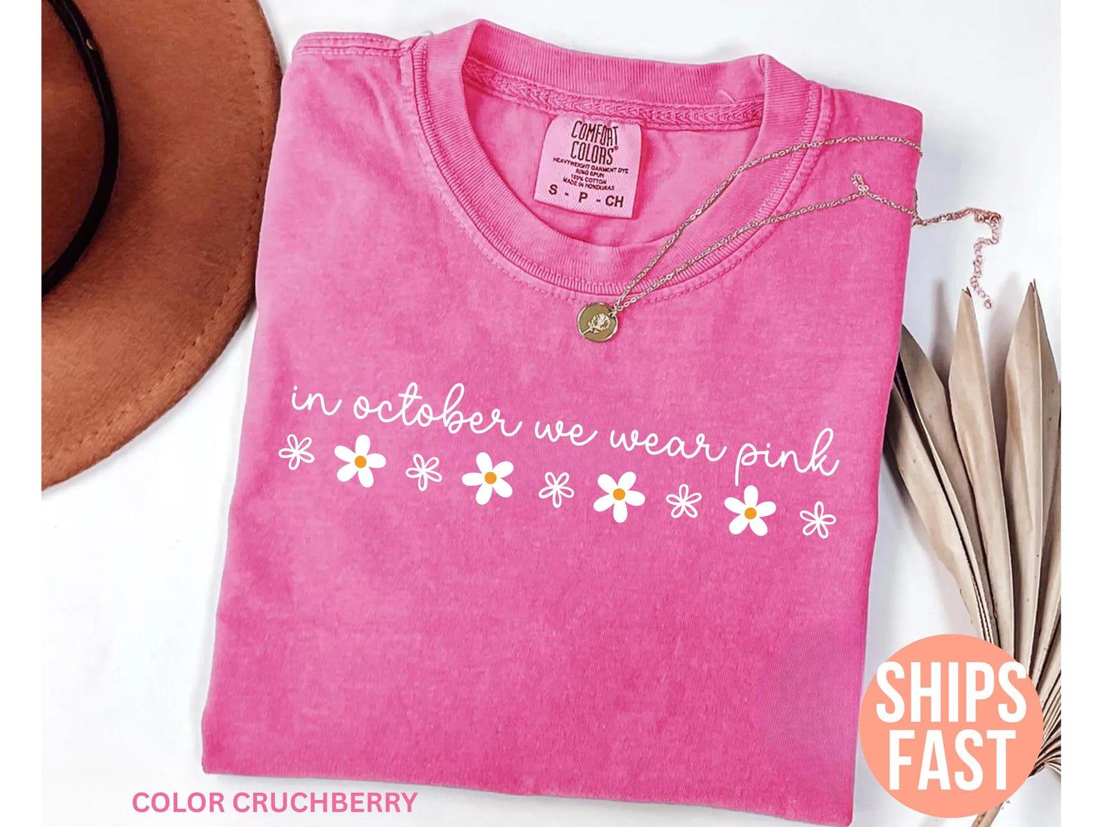 Comfort Colors In October We Wear Pink Shirt, Breast Cancer Shirt, Cancer Fighter Shirt, Cancer Support Shirt for Women, Breast Cancer Giff
