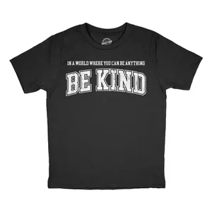 Youth Funny T Shirts In A World Where You Can Be Anything Be Kind Awesome Graphic Novelty Tee for Kids Funny T Shirts Funny Motivational Short Sleeve Novelty Tees for Kids Black - Be