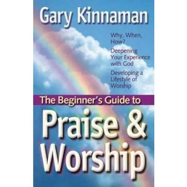 USED-The Beginner's Guide to Praise and Worship (Beginner's Guide Series) by Gary Kinnaman (Paperback)