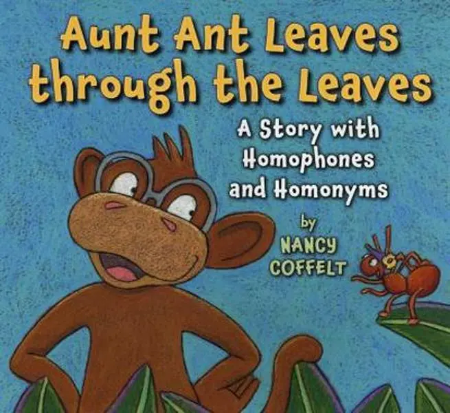 USED Book - Aunt Ant Leaves Through the Leaves: A Story with Homophones and Homonyms by Coffelt, Nancy (Hardcover) - english