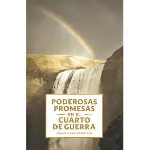 Promesas en el Cuarto de Guerra: 100 promesas de Dios que te cambiaran la vida (Plan de Batalla Espiritual para la Oración)
