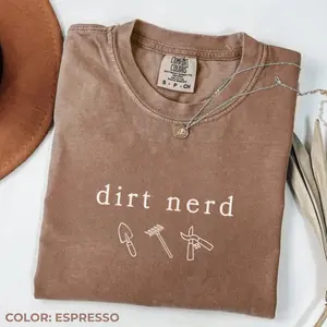 Comfort Colors Dirt Nerd T-Shirt, Gardening Lover Tee, Gardener Gift, Funny Gardening Shirt, Plant Lover, Garden Tools Shirt, Garden Humor Tee